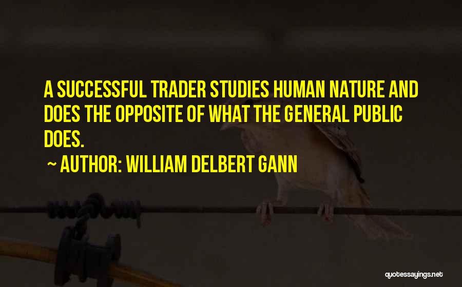 Delbert Quotes By William Delbert Gann