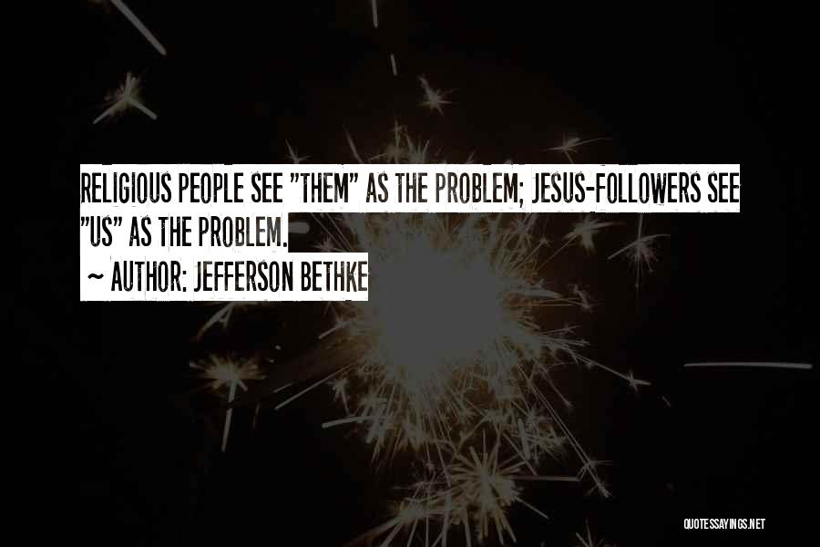 Delcea Cristian Quotes By Jefferson Bethke