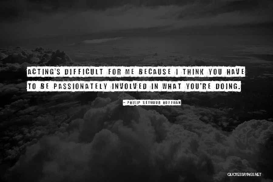 Delectable Edibles Quotes By Philip Seymour Hoffman Delectable Edibles Quotes By Philip Seymour Hoffman