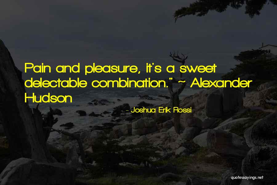 Delectable Quotes By Joshua Erik Rossi