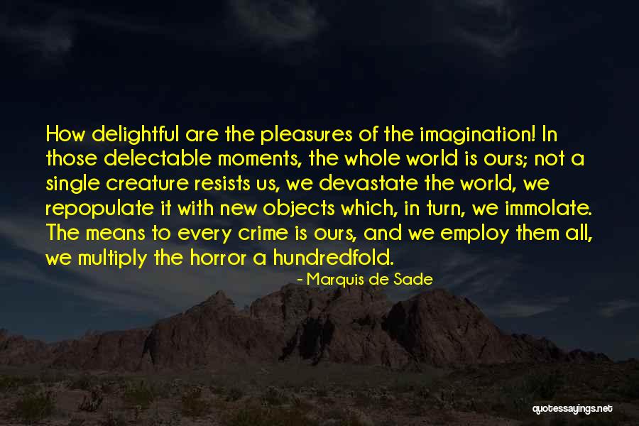 Delectable Quotes By Marquis De Sade
