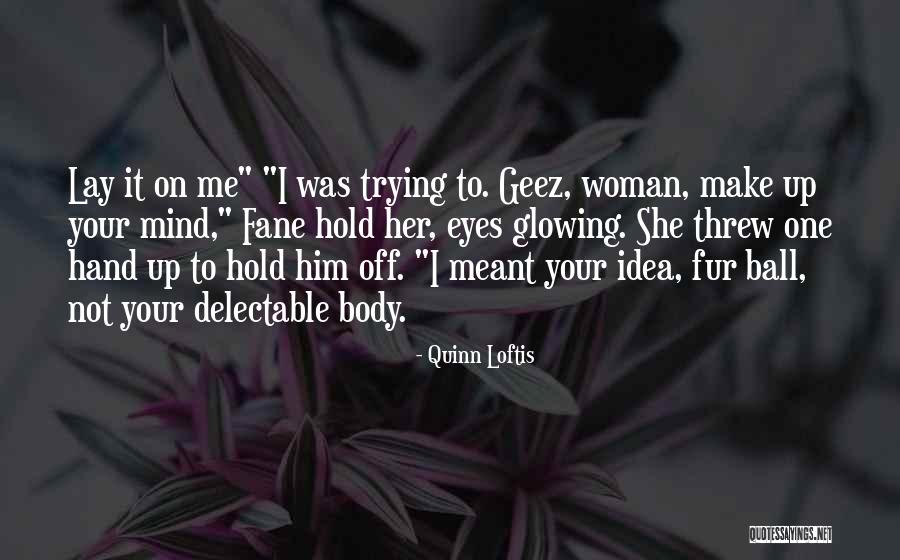 Delectable Quotes By Quinn Loftis