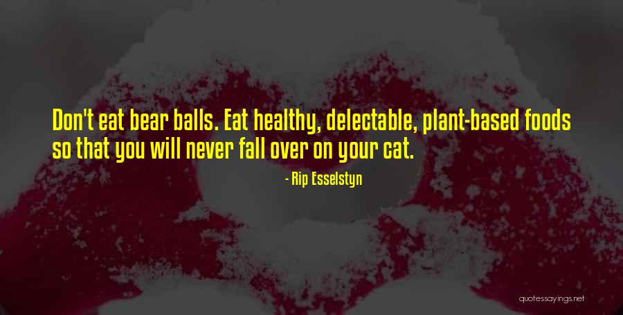 Delectable Quotes By Rip Esselstyn