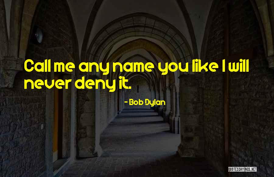 Delegada Iztapalapa Quotes By Bob Dylan