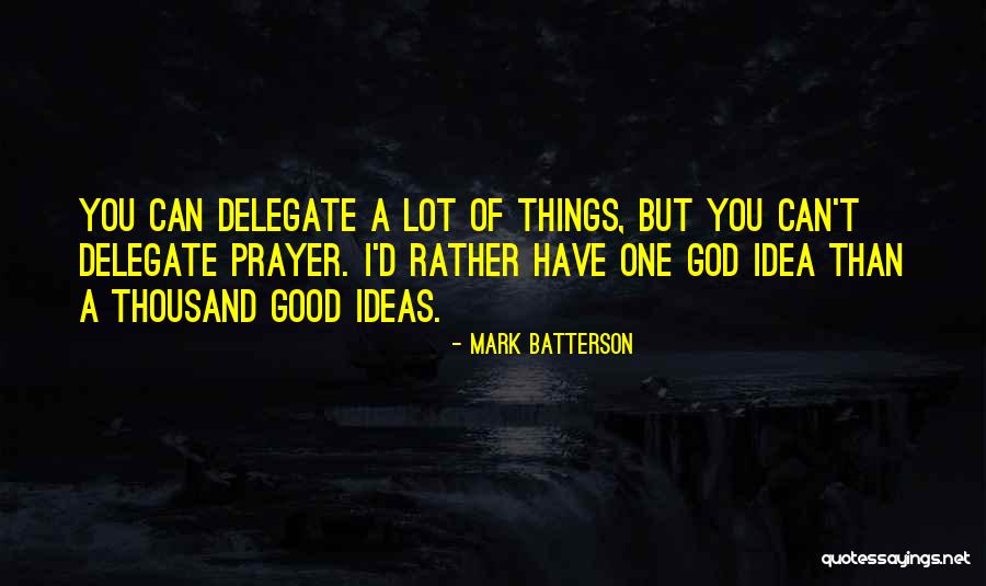 Delegate Quotes By Mark Batterson Delegate Quotes By Mark Batterson