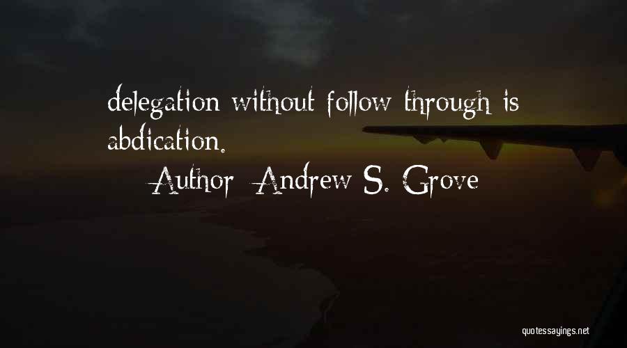 Delegation Quotes By Andrew S. Grove