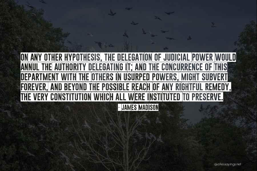 Delegation Quotes By James Madison