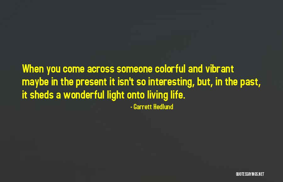 Delehanty Quotes By Garrett Hedlund Delehanty Quotes By Garrett Hedlund
