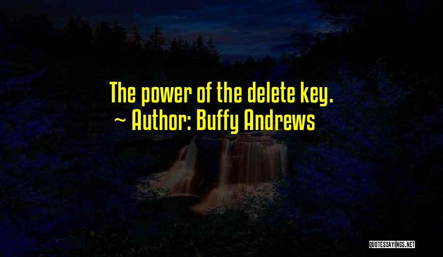 Delete Me From Your Life Quotes By Buffy Andrews