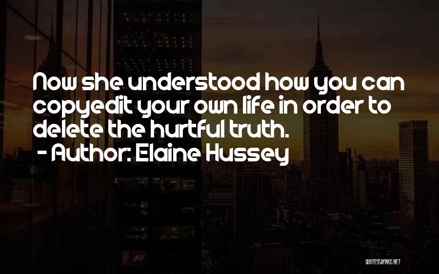 Delete Me From Your Life Quotes By Elaine Hussey