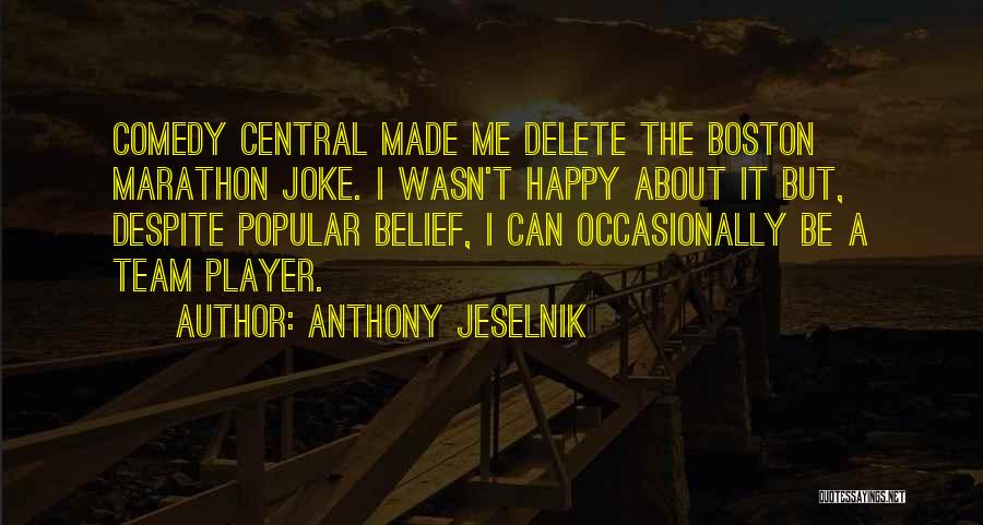 Delete Me Quotes By Anthony Jeselnik