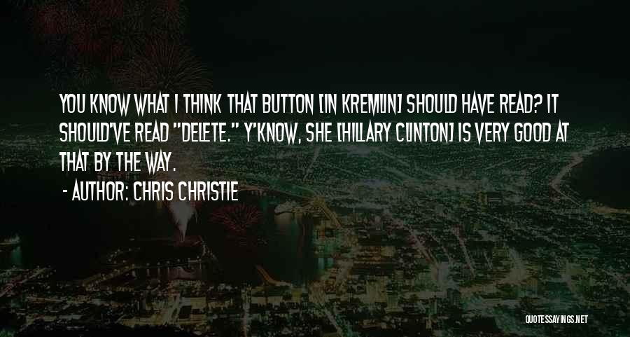 Delete Me Quotes By Chris Christie