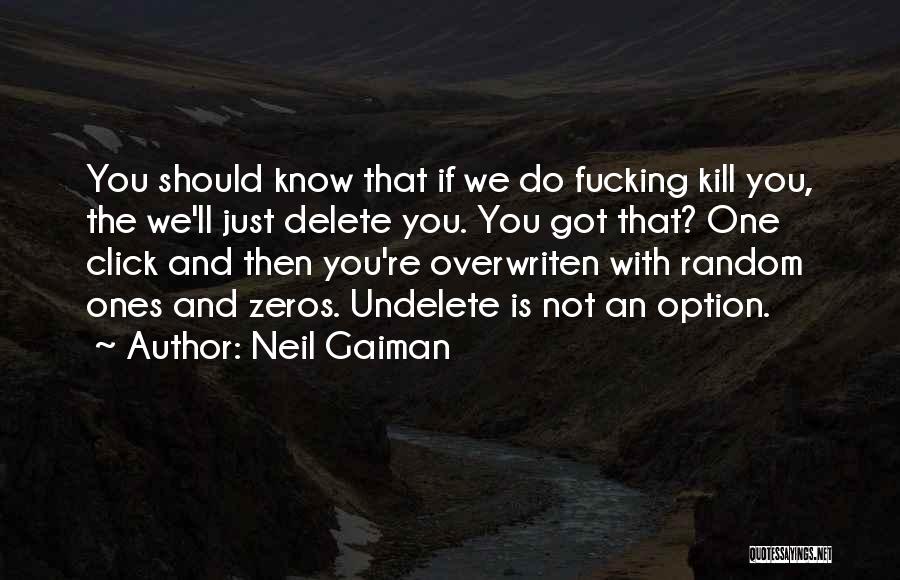 Delete Me Quotes By Neil Gaiman