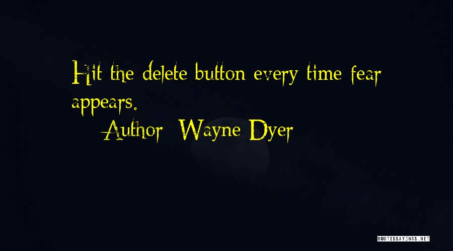 Delete Me Quotes By Wayne Dyer