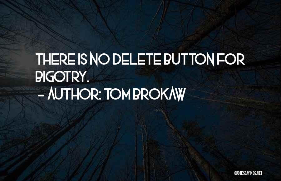 Delete Quotes By Tom Brokaw