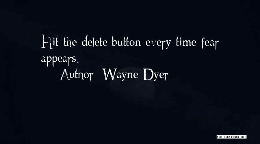 Delete Quotes By Wayne Dyer