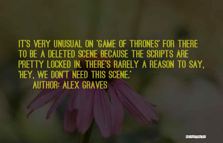 Deleted Quotes By Alex Graves