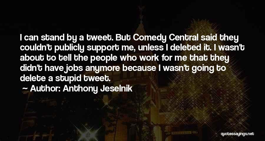 Deleted Quotes By Anthony Jeselnik