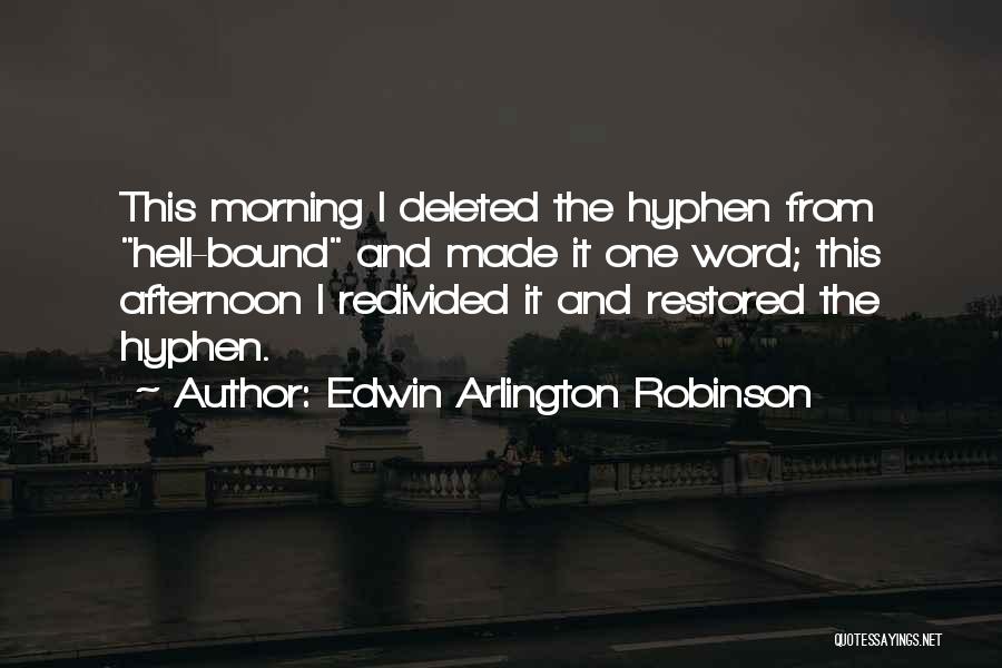 Deleted Quotes By Edwin Arlington Robinson