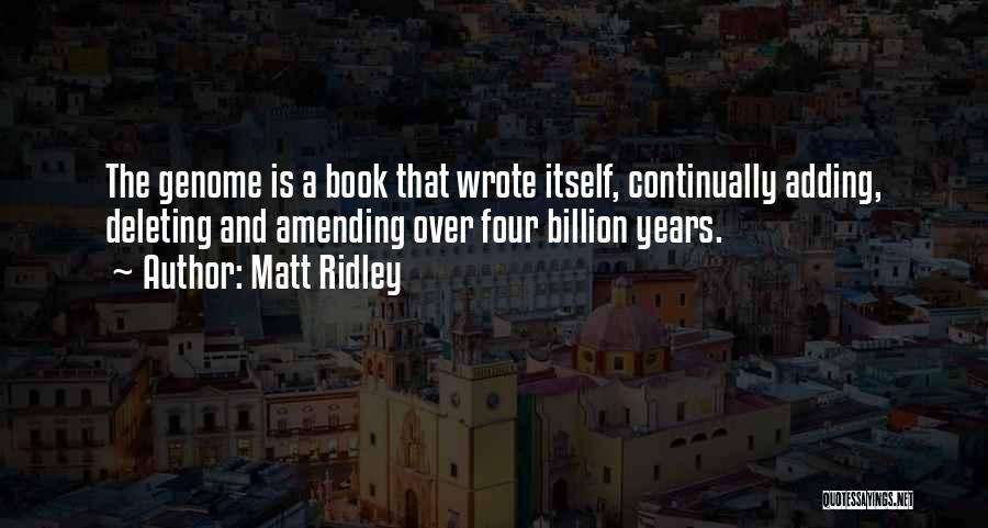 Deleting Things Quotes By Matt Ridley