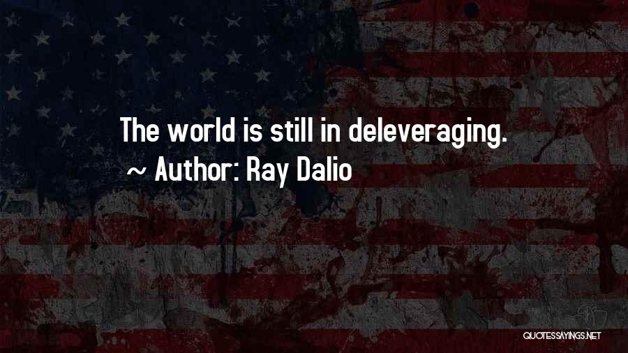 Deleveraging Quotes By Ray Dalio