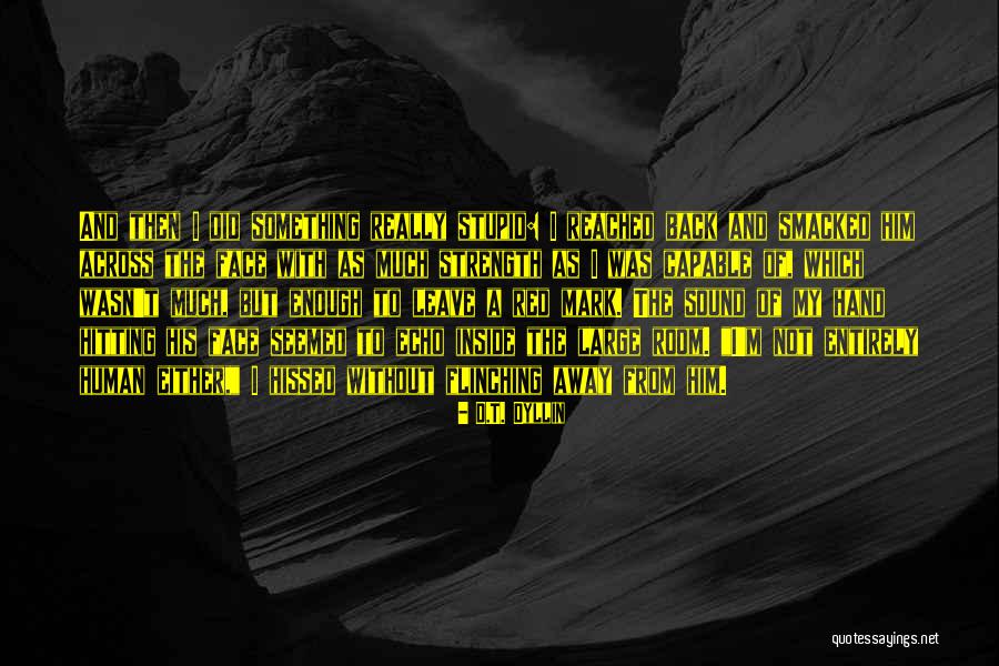 Deli Work Quotes By D.T. Dyllin Deli Work Quotes By D.T. Dyllin