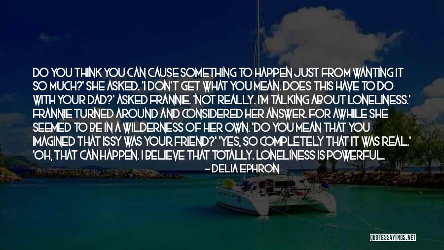 Delia Ephron Quotes 1938098 Delia Ephron Quotes 1938098