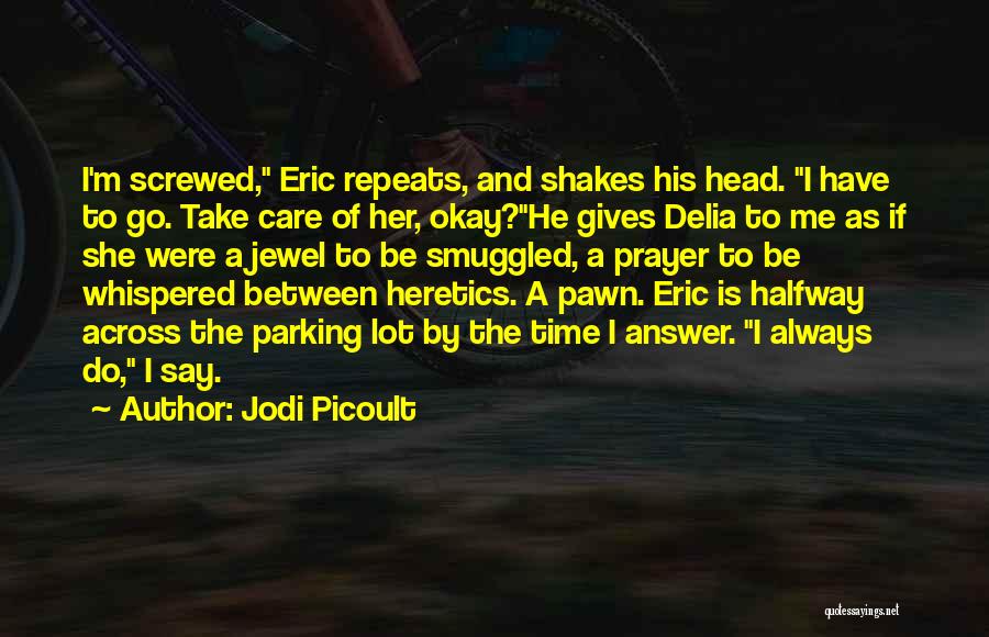 Delia Quotes By Jodi Picoult