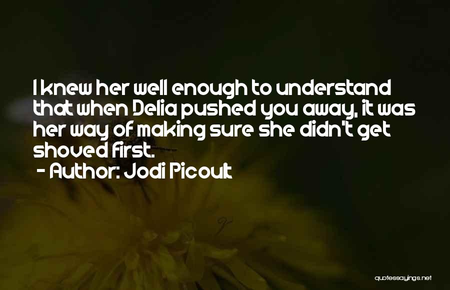 Delia Quotes By Jodi Picoult