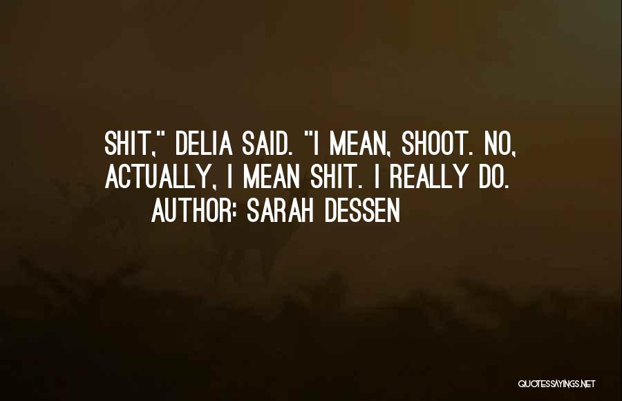 Delia Quotes By Sarah Dessen