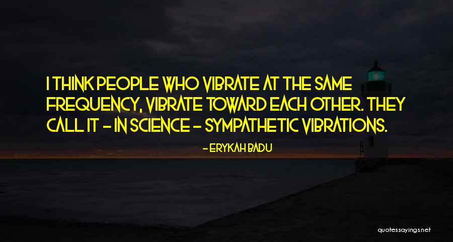 Delia Vaughan Quotes By Erykah Badu Delia Vaughan Quotes By Erykah Badu