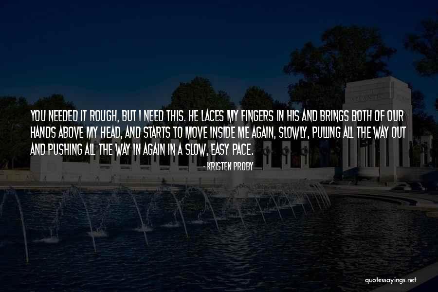 Deliberate Ice Quotes By Kristen Proby Deliberate Ice Quotes By Kristen Proby