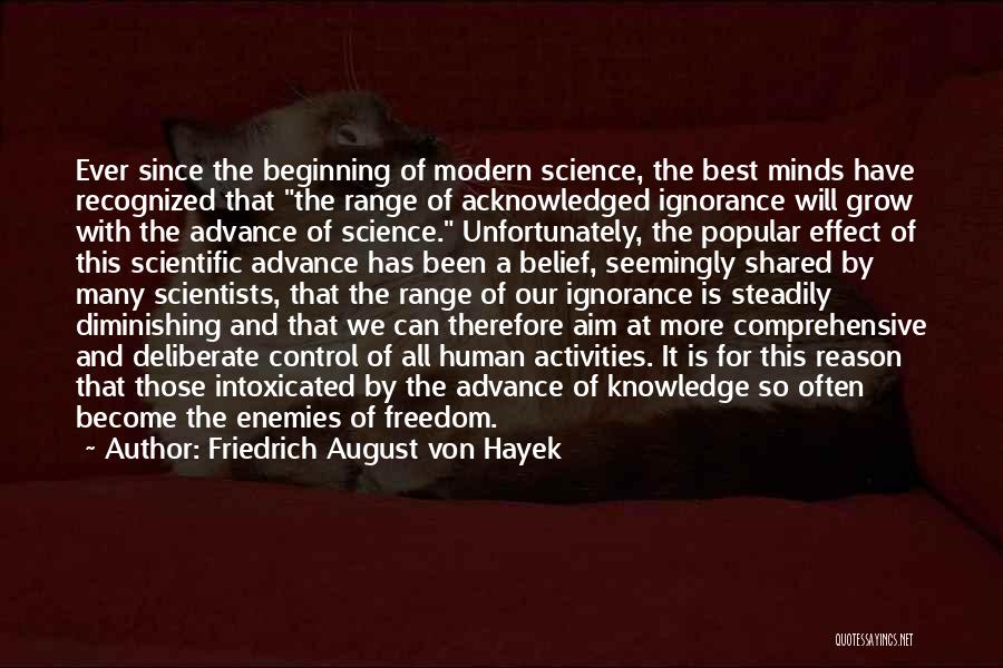Deliberate Ignorance Quotes By Friedrich August Von Hayek