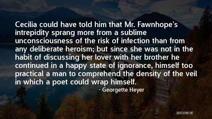 Deliberate Ignorance Quotes By Georgette Heyer