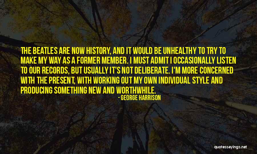 Deliberate Work Quotes By George Harrison Deliberate Work Quotes By George Harrison
