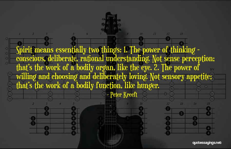 Deliberate Work Quotes By Peter Kreeft Deliberate Work Quotes By Peter Kreeft