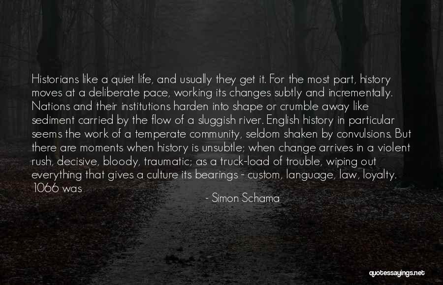 Deliberate Work Quotes By Simon Schama Deliberate Work Quotes By Simon Schama