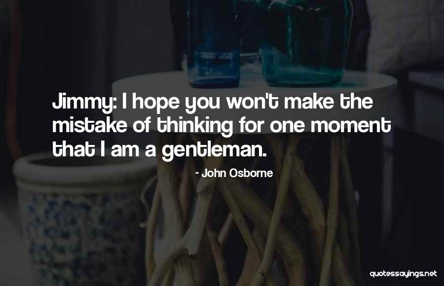 Deliberou Quotes By John Osborne Deliberou Quotes By John Osborne
