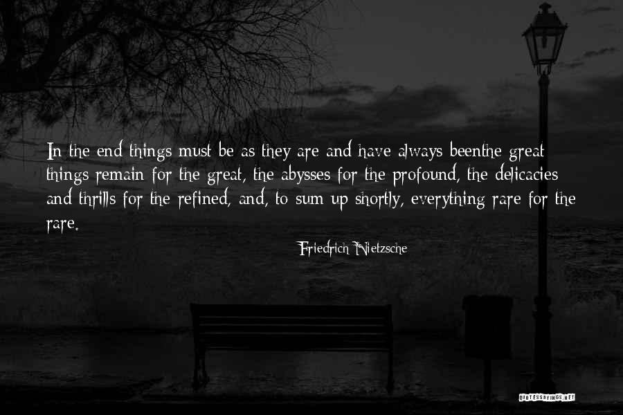Delicacies Quotes By Friedrich Nietzsche Delicacies Quotes By Friedrich Nietzsche