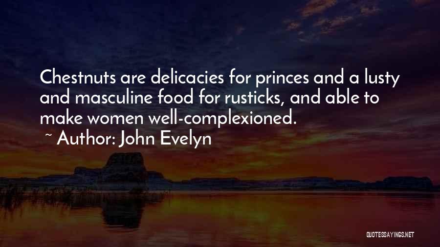 Delicacy Food Quotes By John Evelyn