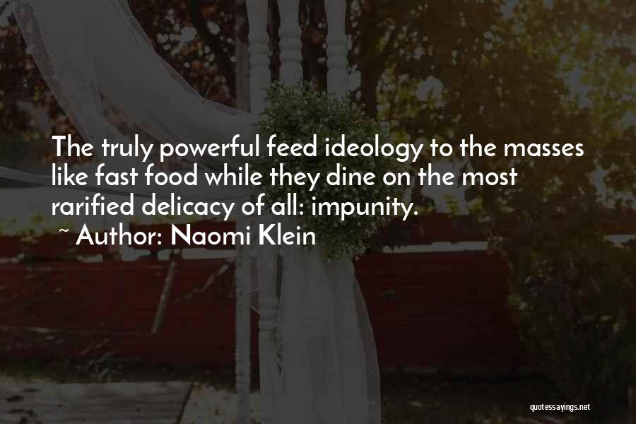 Delicacy Food Quotes By Naomi Klein