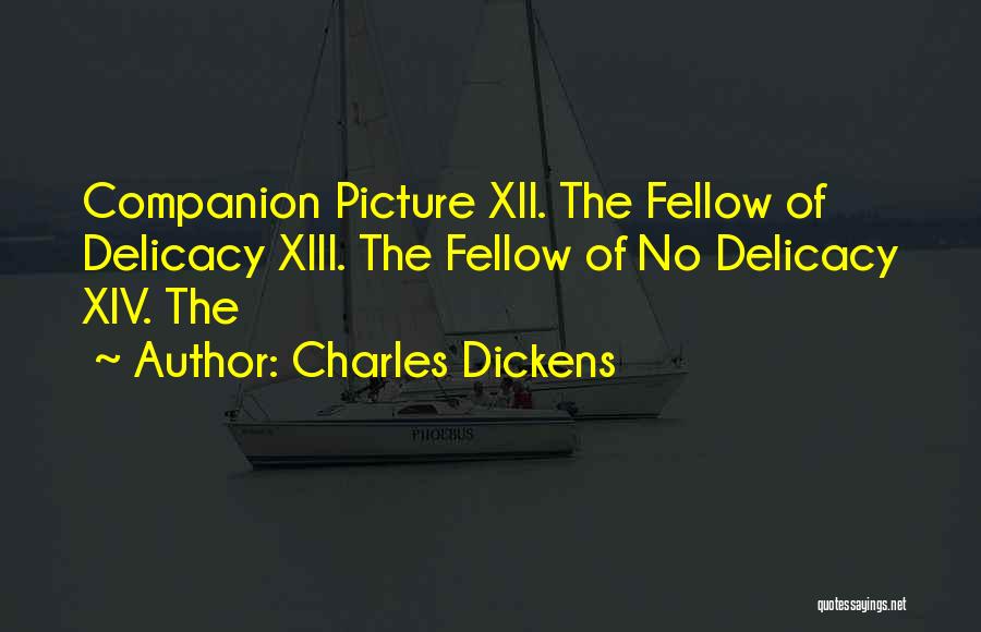 Delicacy Quotes By Charles Dickens