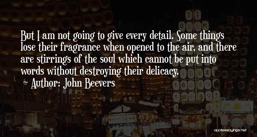 Delicacy Quotes By John Beevers