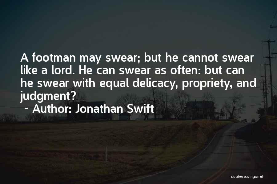 Delicacy Quotes By Jonathan Swift