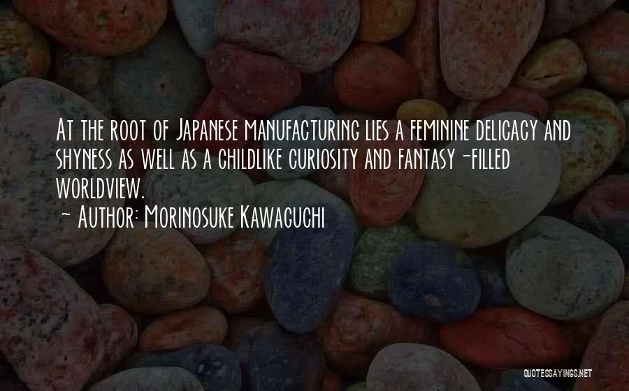 Delicacy Quotes By Morinosuke Kawaguchi