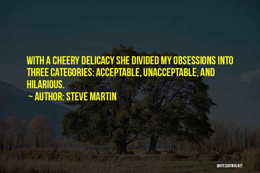 Delicacy Quotes By Steve Martin