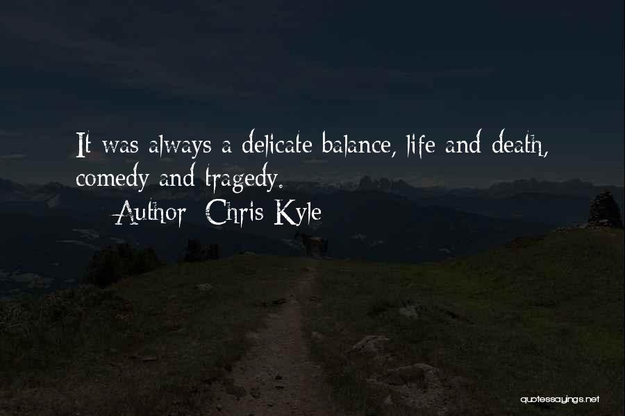 Delicate Balance Quotes By Chris Kyle