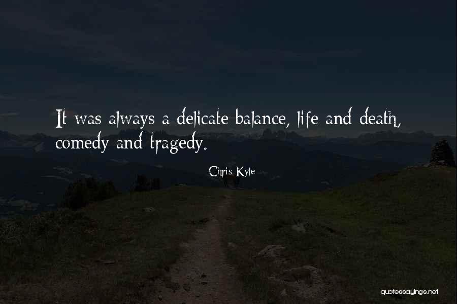Delicate Balance Quotes By Chris Kyle Delicate Balance Quotes By Chris Kyle