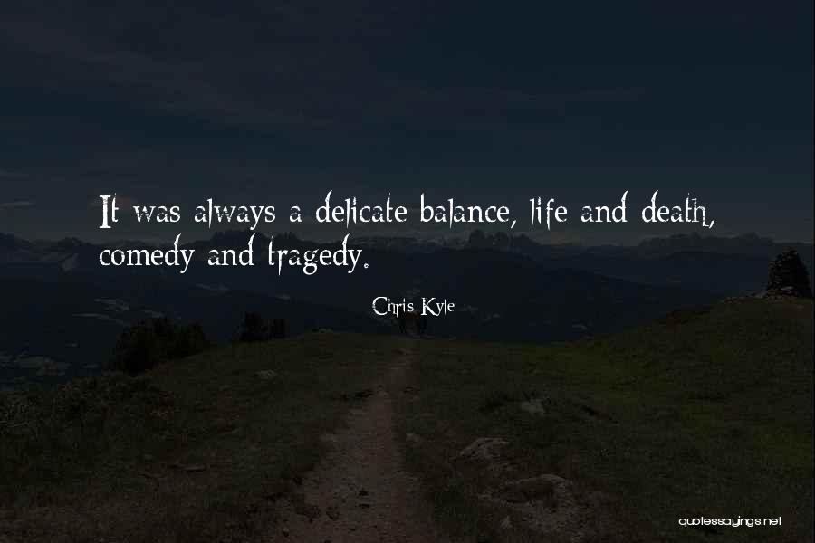 Delicate Balance Quotes By Chris Kyle