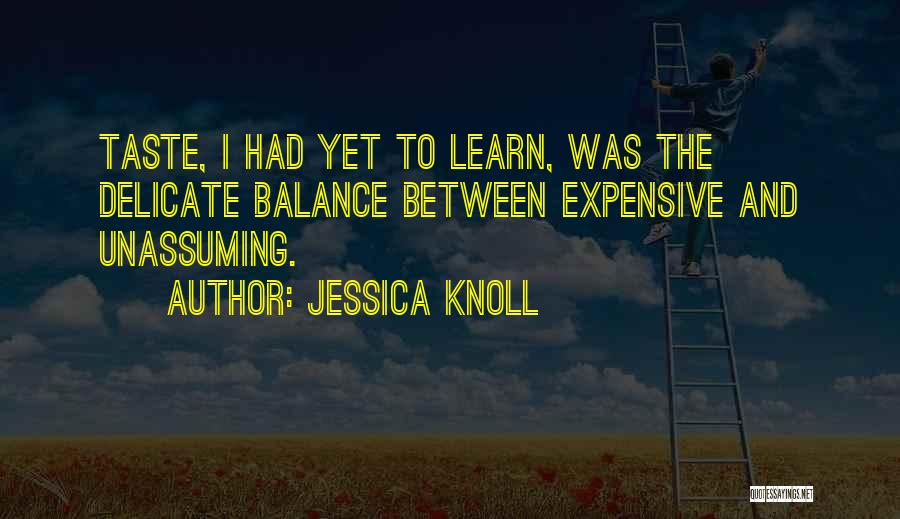 Delicate Balance Quotes By Jessica Knoll Delicate Balance Quotes By Jessica Knoll